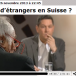 Infrarouge: y a-t-il trop d’étrangers en Suisse ?