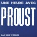 « Une heure avec Proust » d’Eric Werner