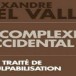 Livre et interview (TVlibertés) : A. Del Valle, Le complexe occidental