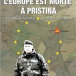 “L’Europe est morte à Pristina” (NDR: à ne pas manquer)