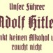 « Notre Führer Adolf Hitler ne boit ni ne fume ! »