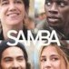 « Samba », le film que vous devrez aimer !