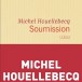 « Soumission » de Michel Houellebecq