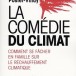 La comédie du climat, d’Olivier Postel-Vinay