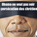 Persécution des chrétiens : Obama ne veut pas la voir