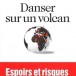 Danser sur un volcan, de Nicolas Baverez