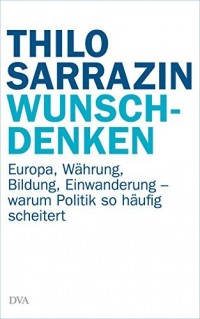 Wunschdenken, Thilo Sarrazin