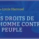 “Les droits de l’homme contre le peuple”, J.-L.Harouel, Interview à ne pas manquer