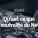 Fin de la neutralité du Net: Catastrophe ou libération?