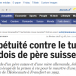 20 Minutes.ch. Culpabilisation anti-Suisse: “Perpétuité contre le tueur suédois de père… suisse!”