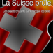 Uli Windisch. Débat autour de son livre “La Suisse Brûle”, ce soir 25.6.2019 à 18.30 au café Slatkine, 5 rue des Chaudronniers, Genève