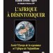 ERNEST TIGORI DÉMONTE L’ESCROQUERIE DE LA REPENTANCE DE LA COLONISATION DES EUROPÉENS EN AFRIQUE