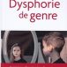 Dysphorie de genre, de Nicole et Gérard Delépine