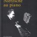 Nietzsche au piano, de Frédéric Pajak