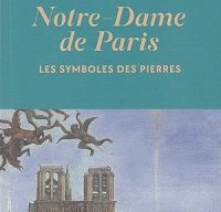 Notre-Dame de Paris – Les symboles des pierres, de Paule Amblard