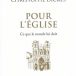 Pour l’Église – Ce que le monde lui doit, de Christophe Dickès