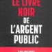 Le livre noir de l’argent public, de Jean-Baptiste Léon