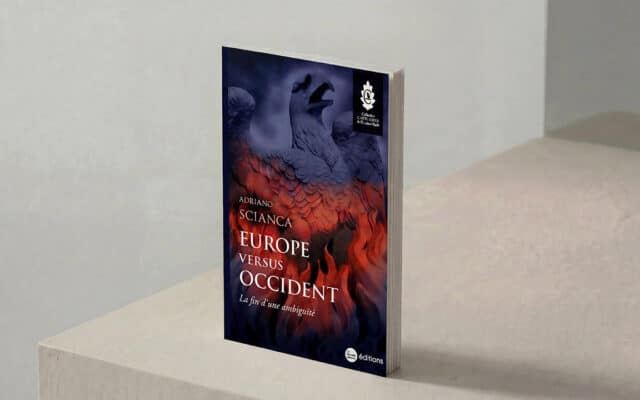 Recension : "Europe versus Occident" d'Adriano Scianca, sortir de la confusion sans perdre sa souveraineté