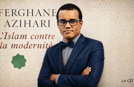Pour Ferghane Azihari, l’islamisation est la menace la plus grave qui pèse sur l’Europe
