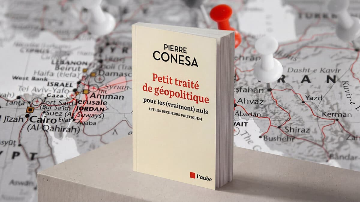 Lecture : Petit traité de géopolitique pour les (vraiment) nuls (et les décideurs politiques), de Pierre Conesa