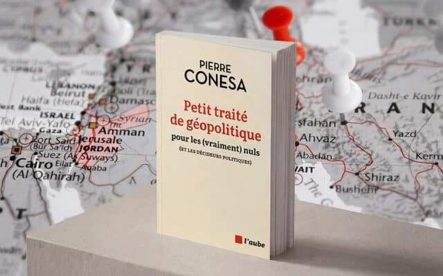 Lecture : Petit traité de géopolitique pour les (vraiment) nuls (et les décideurs politiques), de Pierre Conesa