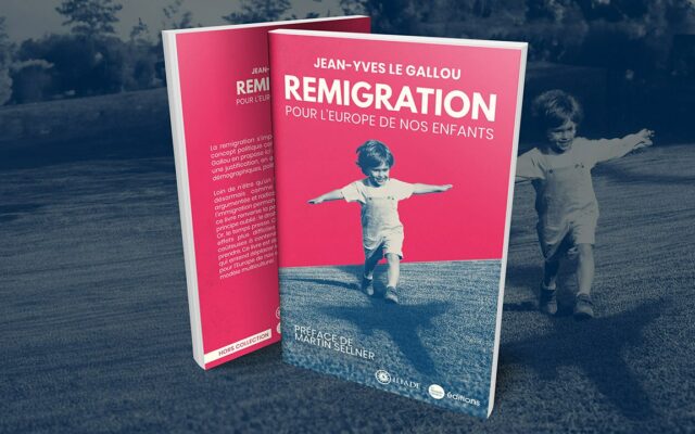 Parution : "Remigration. Pour l’Europe de nos enfants", de Jean-Yves Le Gallou. Recension