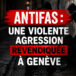 Violences Antifas : une violente agression revendiquée à Genève