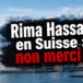 Rima Hassan en Suisse : non merci !