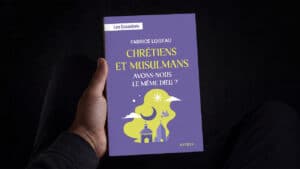 Chrétiens et musulmans, avons-nous le même Dieu ?, de Fabrice Loiseau