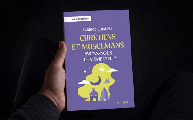 Chrétiens et musulmans, avons-nous le même Dieu ?, de Fabrice Loiseau