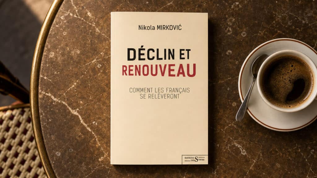 Recension : Déclin et Renouveau. Comment les Français se relèveront, de Nikola Mirković