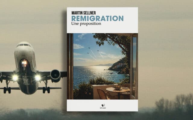 Livre : "Remigration" de Martin Sellner (1/3) : reprendre la maîtrise du destin démographique européen