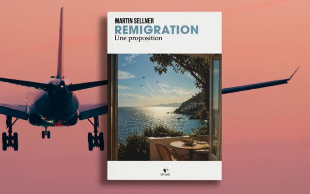 Livre : "Remigration" de Martin Sellner (2/3) : qui doit partir, qui peut rester, qui doit s’assimiler ?