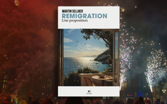 Livre : "Remigration" de Martin Sellner (3/3)