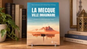 La Mecque, ville imaginaire, d'Odon Lafontaine et Le Collectif Nour Al Aalam